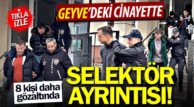 Geyve'deki cinayette 8 kişi daha yakalandı