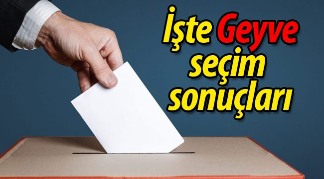 Geyve Seçim sonuçları