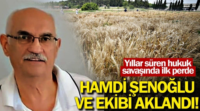 Hamdi Şenoğlu ve ekibi aklandı!