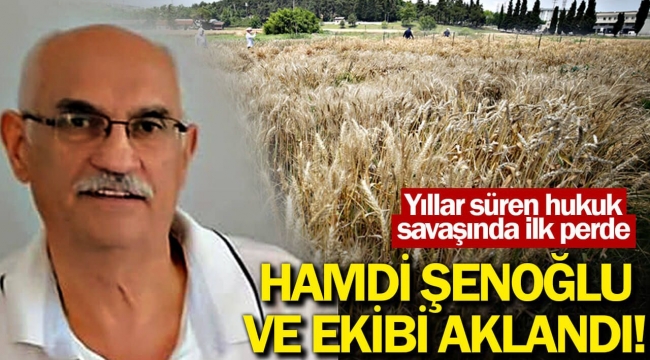 Hamdi Şenoğlu ve ekibi aklandı! 