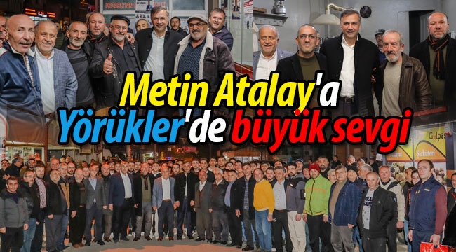 Metin Atalay'a Yörükler'de büyük sevgi