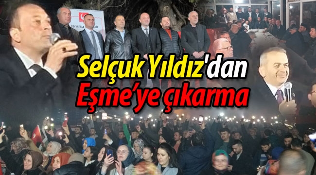 Selçuk Yıldız'dan Eşme'ye çıkarma