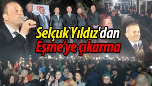 Selçuk Yıldız'dan Eşme'ye çıkarma