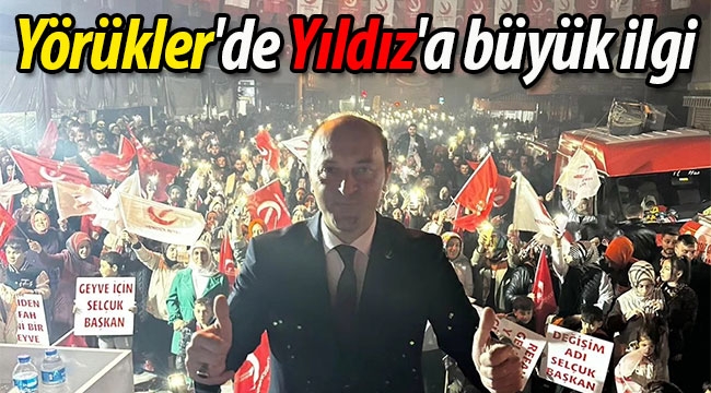 Yörükler'de Selçuk Yıldız'a büyük ilgi