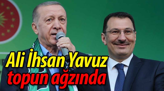 Ali İhsan Yavuz topun ağzında 