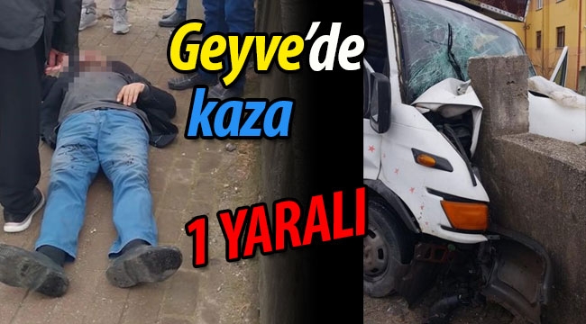 Geyve'de kaza: 1 yaralı
