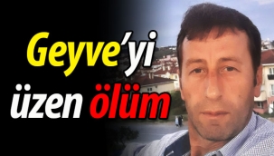 Geyve'yi üzen ölüm!