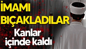 Havadan sebep imamı bıçakladılar!