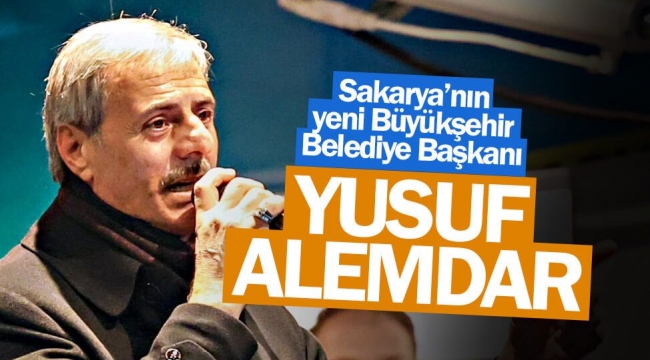 Sakarya Büyükşehir'in yeni başkanı Yusuf Alemdar