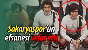 Sakaryaspor'un efsanesi vefat etti