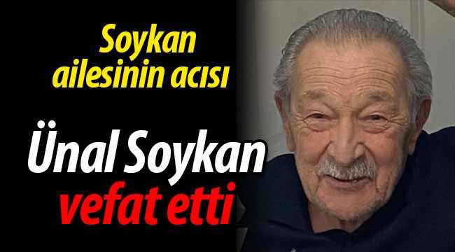 Ünal Soykan vefat etti