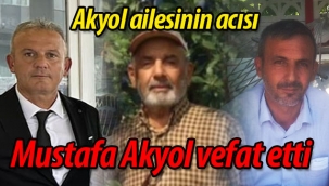Akyol Ailesinin acısı! Mustafa Akyol vefat etti