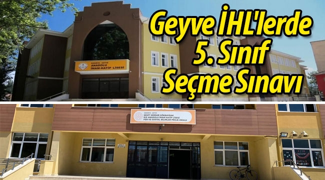 Geyve İHL'lerde 5. Sınıf Seçme Sınavı