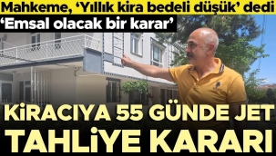 Kiracıya 55 günde tahliye kararı! 'Emsal olacak bir karar'