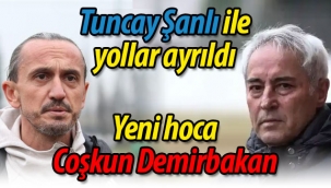 Sakaryaspor Tuncay Şanlı ile yolları ayırdı!