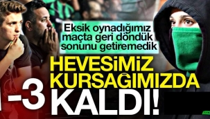 Süperlig hayallerimiz suya düştü: 1-3