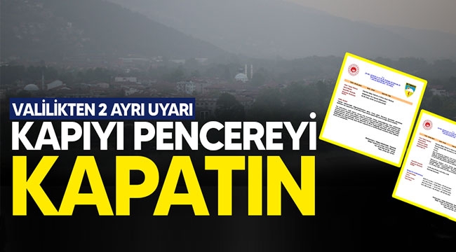 Valilikten 2 ayrı uyarı! Kapıyı pencereyi kapatın!