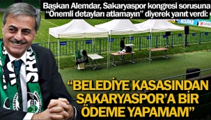 Alemdar: Belediye kasasından Sakaryaspor'a bir ödeme yapamam