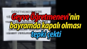 Geyve Öğretmenevi'nin bayramda kapalı olması tepki çekti