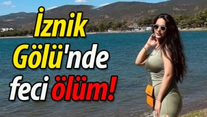 İznik Gölü'nde feci ölüm!