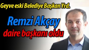 Remzi Akçay, Daire Başkanı oldu