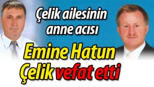 Çelik ailesinin acısı