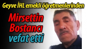Emekli öğretmen Mirsettin Bostancı vefat etti