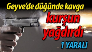 Geyve'de düğünde silahlı kavga: 1 yaralı