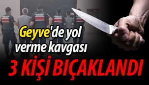 Geyve'de yol verme kavgası; 3 kişi bıçaklandı!