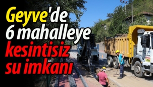 Geyve'de 6 mahalleye kesintisiz su imkanı
