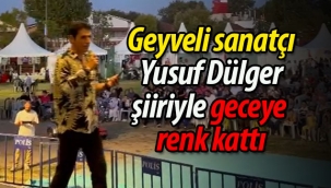 Geyveli sanatçı Yusuf Dülger şiiriyle renk kattı