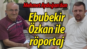 Ebubekir Özkan ile röportaj