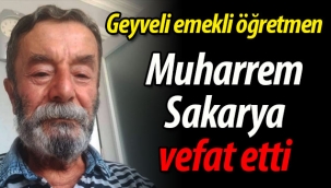 Emekli öğretmen Muharrem Sakarya vefat etti