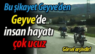 Geyve'de insan hayatı çok ucuz!