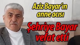 Bayar ailesinin acısı; Şehriye Bayar vefat etti