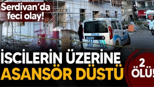 Feci olay! İşçilerin üzerine asansör düştü: 2 ölü