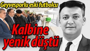 Geyvesporlu eski futbolcu kalbine yenik düştü