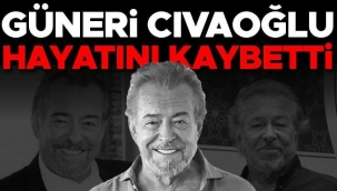 Usta gazeteci Güneri Cıvaoğlu hayatını kaybetti