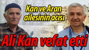 Kan ve Aran ailesinin acısı; Ali Kan vefat etti