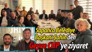 Sapanca Belediye Başkanı'ndan Geyve CHP'ye ziyaret