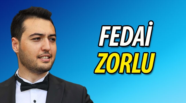 Fedai Zorlu'nun yeni yazısı..