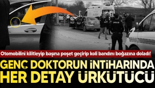Genç doktorun intiharında ürkütücü detay