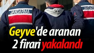 Geyve'de aranan 2 firari yakalandı
