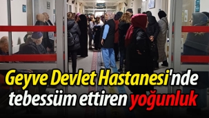 Geyve Devlet Hastanesi'nde tebessüm ettiren yoğunluk