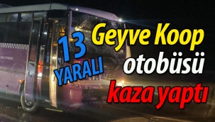 Geyve Koop. otobüsü kaza yaptı: 13 yaralı