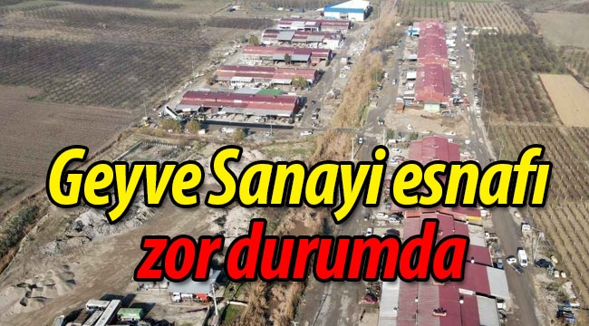 Geyve Sanayi esnafı zor durumda