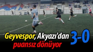 Geyvespor, Akyazı'dan puansız dönüyor: 3-0