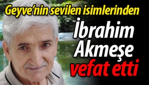 İbrahim Akmeşe vefat etti