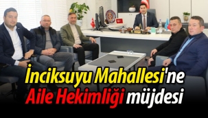 İnciksuyu Mahallesi'ne Aile Hekimliği müjdesi!