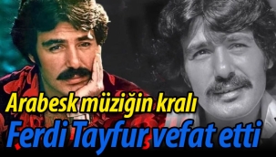 Ferdi Tayfur hayatını kaybetti